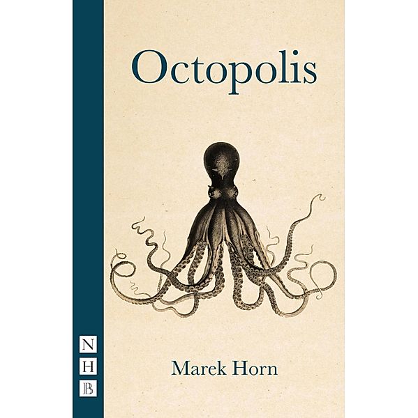 Octopolis (NHB Modern Plays), Marek Horn