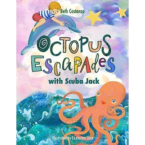 Octopus Escapades with Scuba Jack / The Adventures of Scuba Jack, Beth Costanzo