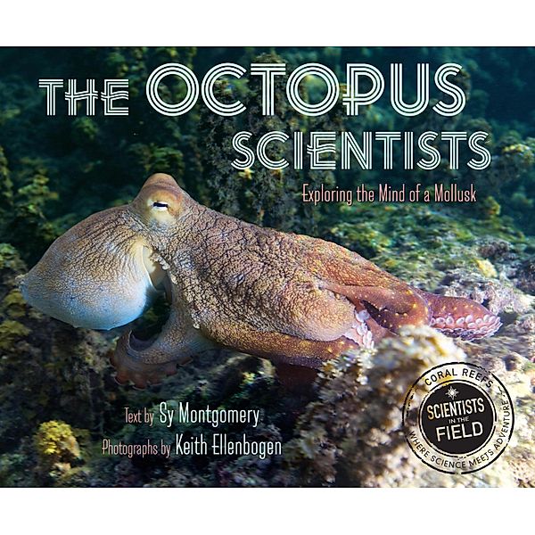 Octopus Scientists / Scientists in the Field Series, Sy Montgomery