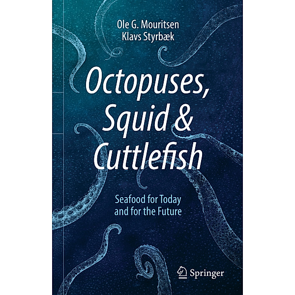 Octopuses, Squid & Cuttlefish, Ole G. Mouritsen, Klavs Styrbæk