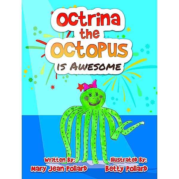 Octrina the Octopus is Awesome, Mary  Jean Pollard