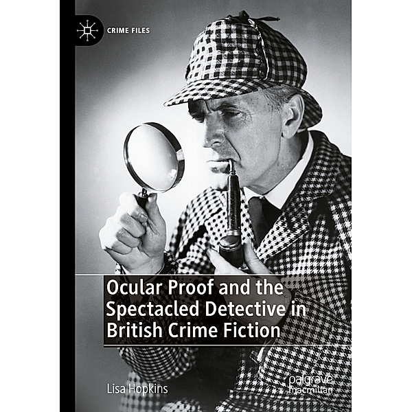 Ocular Proof and the Spectacled Detective in British Crime Fiction, Lisa Hopkins