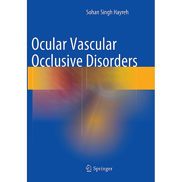 Ocular Vascular Occlusive Disorders, Sohan Singh Hayreh