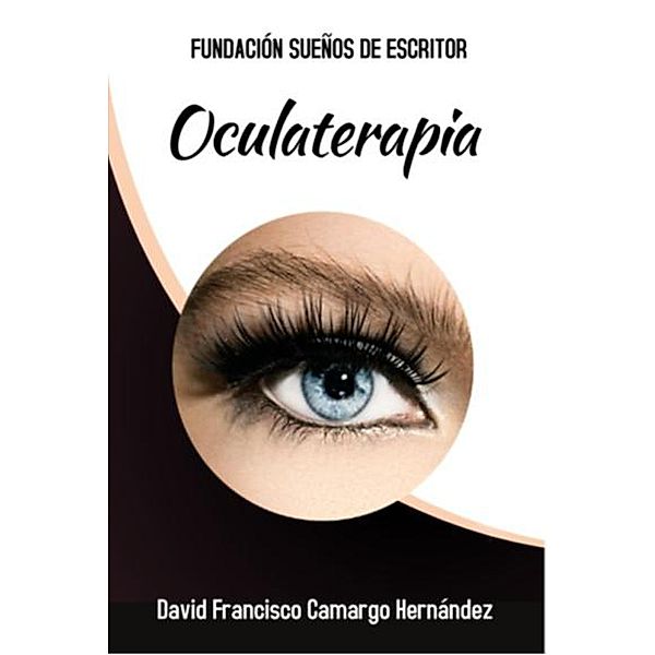 Oculaterapia, David Francisco Camargo Hernández