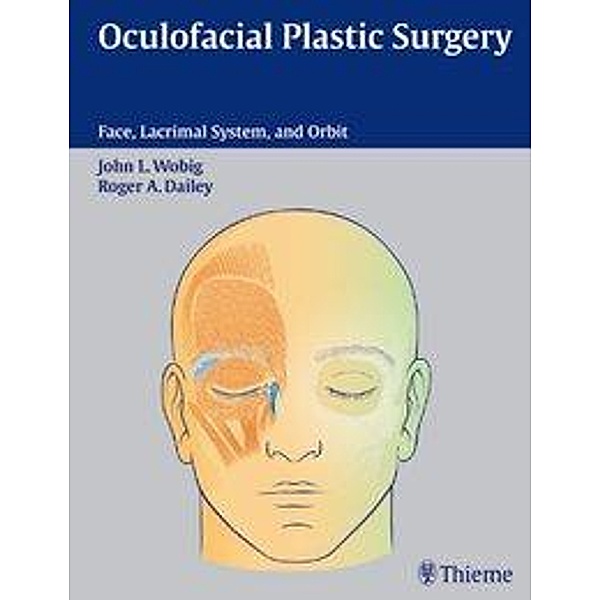 Oculofacial Plastic Surgery, John L. Wobig, Roger A. Dailey