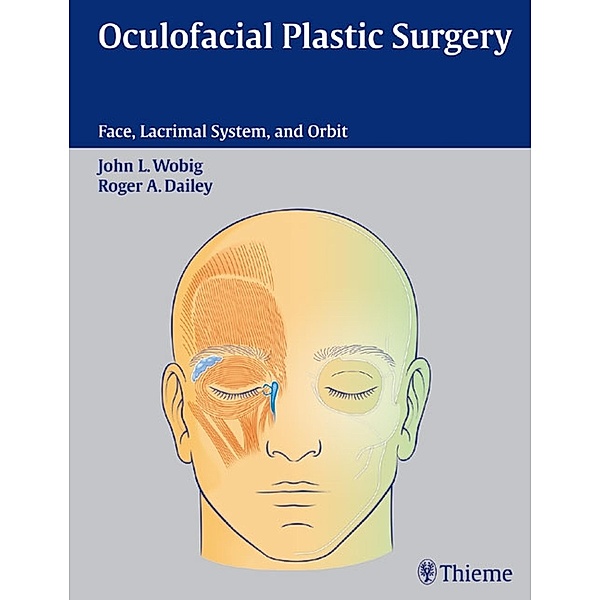 Oculofacial Plastic Surgery, John L. Wobig, Roger A. Dailey