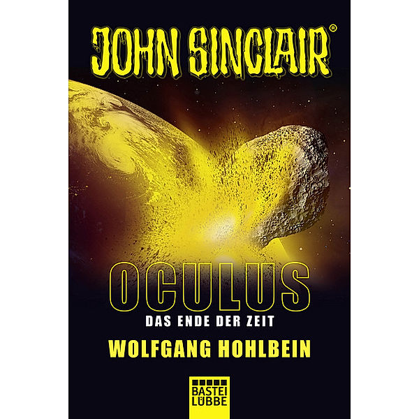 Oculus - Das Ende der Zeit / John Sinclair Oculus Bd.2, Wolfgang Hohlbein