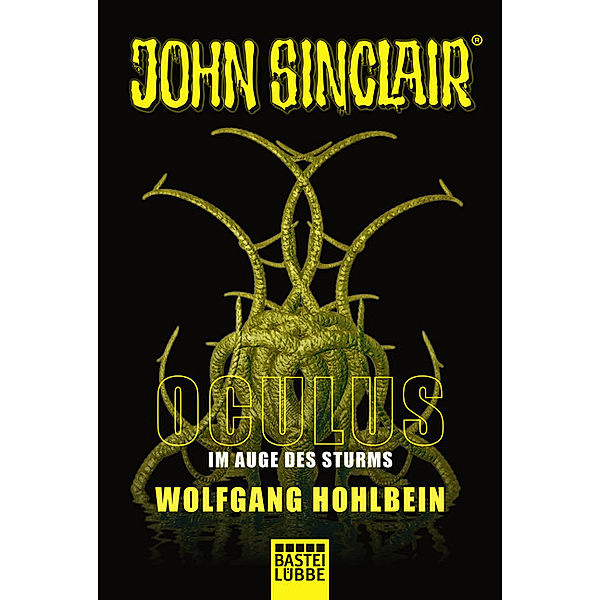 Oculus - Im Auge des Sturms / John Sinclair Oculus Bd.1, Wolfgang Hohlbein