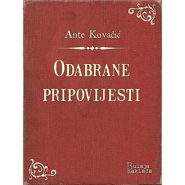 Odabrane pripovijesti / eLektire, Ante Kovacic