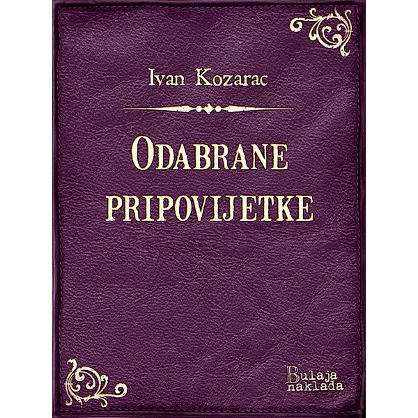 Odabrane pripovijetke / eLektire, Josip Kozarac