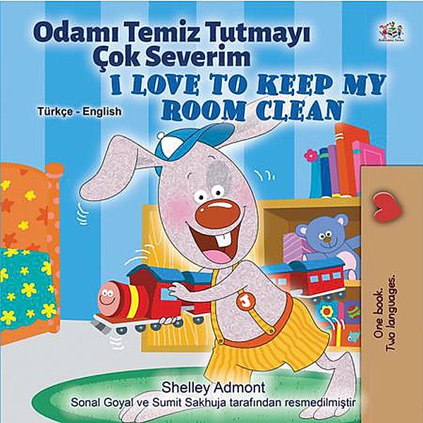 Odami Temiz Tutmayi Çok Severim I Love to Keep My Room Clean (Turkish English Bilingual Collection) / Turkish English Bilingual Collection, Shelley Admont, Kidkiddos Books