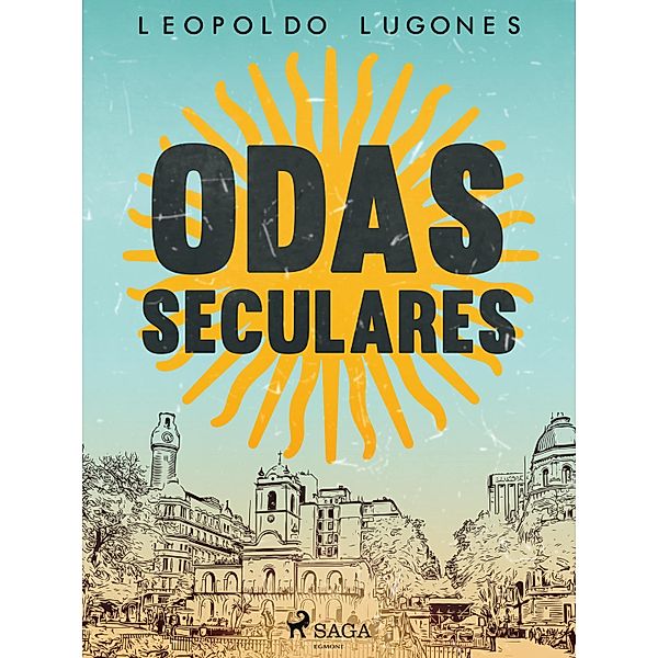 Odas seculares, Leopoldo Lugones