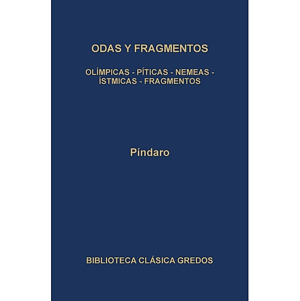 Odas y fragmentos / Biblioteca Clásica Gredos Bd.68, Píndaro