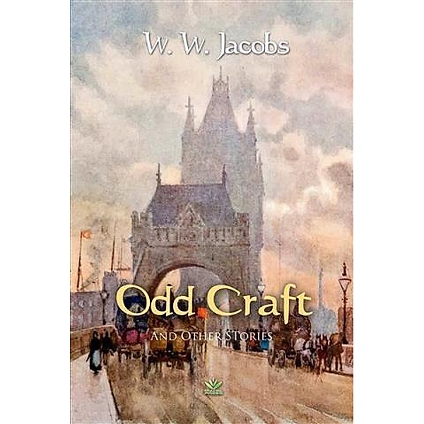 Odd Craft and Other Stories, W. W Jacobs