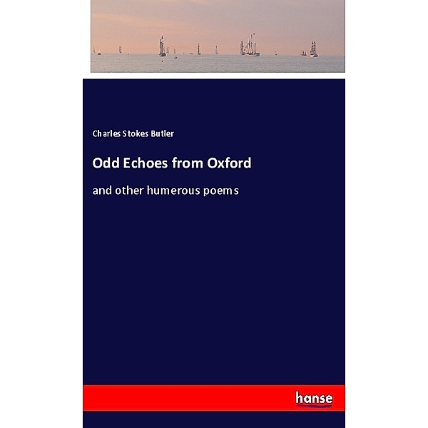 Odd Echoes from Oxford, Charles Stokes Butler