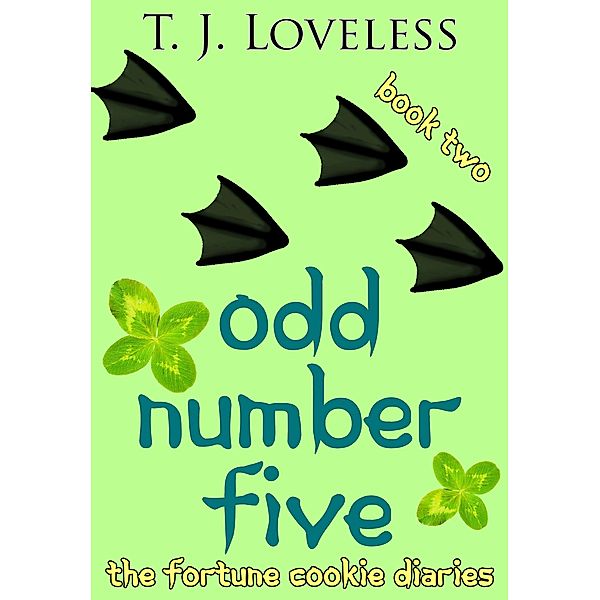 Odd Number Five (The Fortune Cookie Diaries, #2) / The Fortune Cookie Diaries, T. J. Loveless