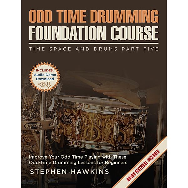 Odd Time Drumming Foundation (Time Space And Drums, #5) / Time Space And Drums, Stephen Hawkins