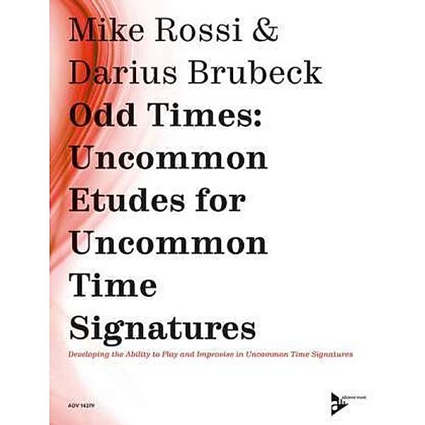 Odd Times: Uncommon Etudes for Uncommon Time Signatures, Darius Brubeck, Mike Rossi