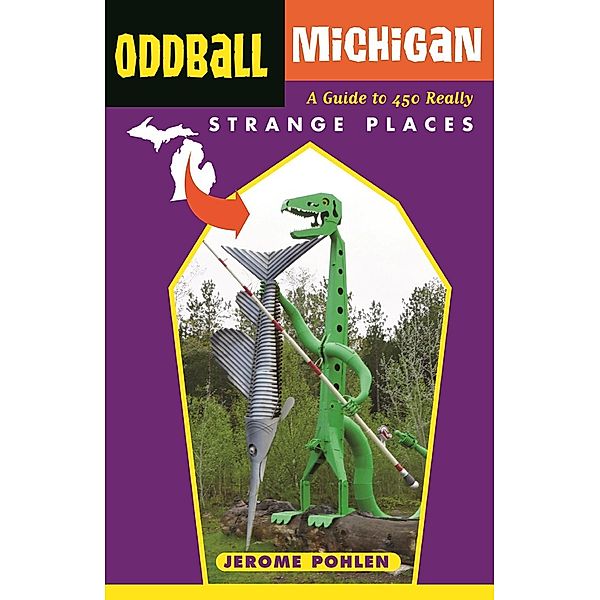 Oddball Michigan / Chicago Review Press, Jerome Pohlen