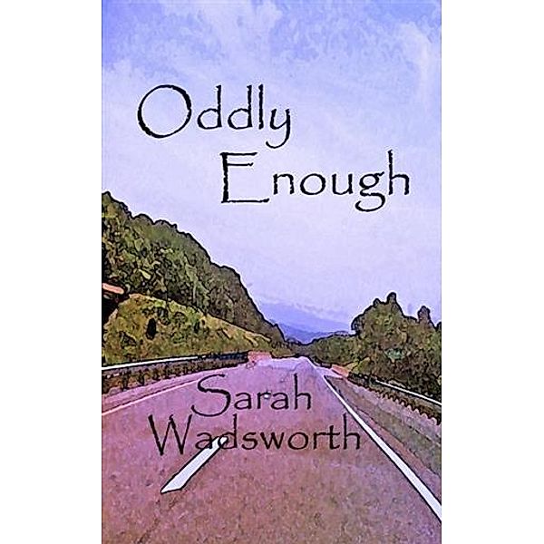 Oddly Enough, Sarah Wadsworth