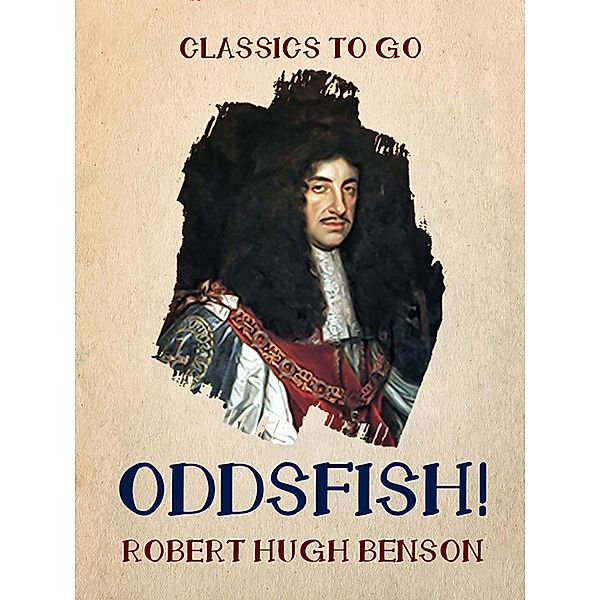 Oddsfish!, Robert Hugh Benson