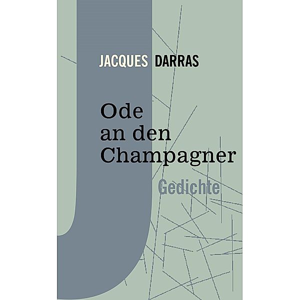 Ode an den Champagner, Jacques Darras