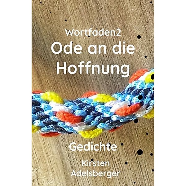 Ode an die Hoffnung, Kirsten Adelsberger