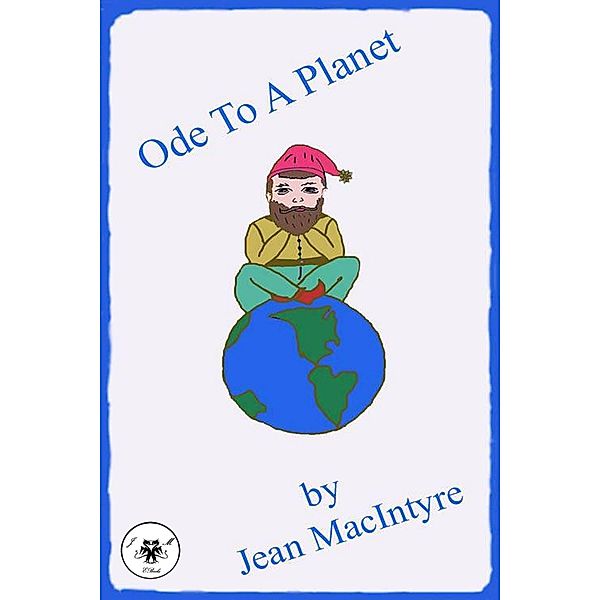Ode To A Planet / Jean MacIntyre, Jean Macintyre