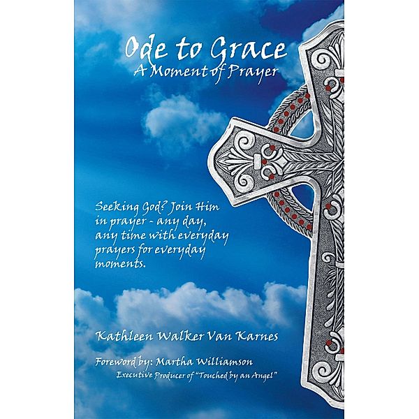 Ode to Grace a Moment of Prayer, Kathleen Walker van Karnes
