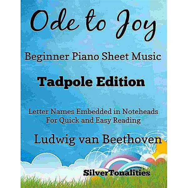 Ode to Joy Beginner Piano Sheet Music Tadpole Edition, SilverTonalities