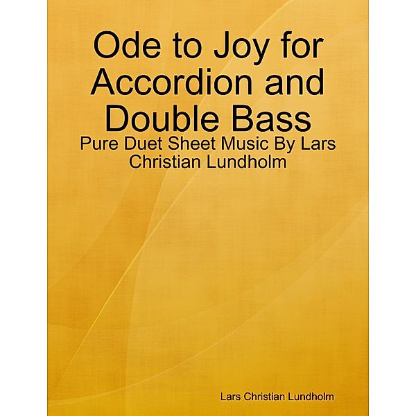 Ode to Joy for Accordion and Double Bass - Pure Duet Sheet Music By Lars Christian Lundholm, Lars Christian Lundholm