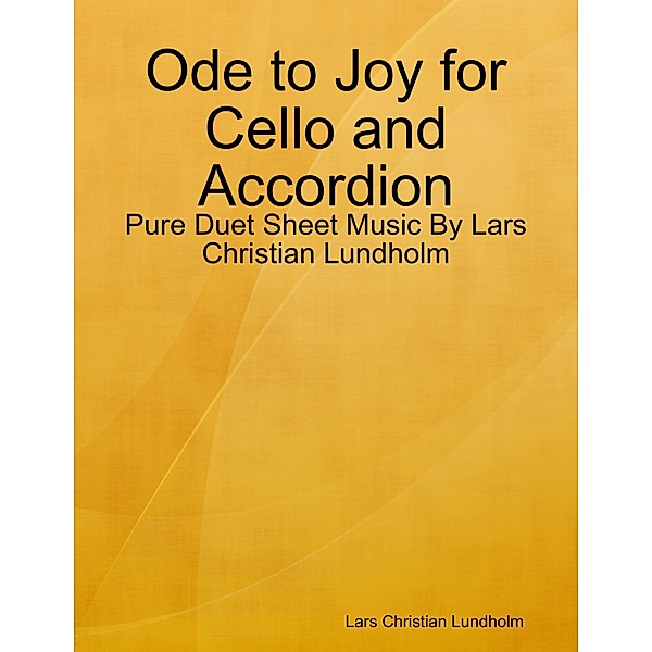 Ode to Joy for Cello and Accordion - Pure Duet Sheet Music By Lars Christian Lundholm, Lars Christian Lundholm
