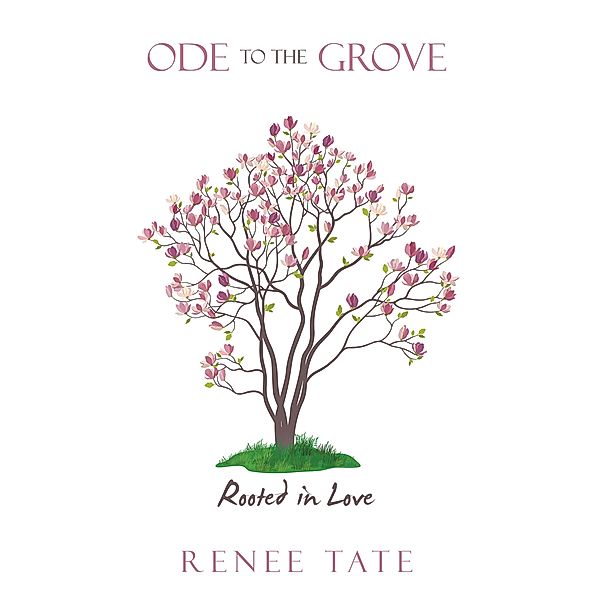 ODE TO THE GROVE, Renee Tate