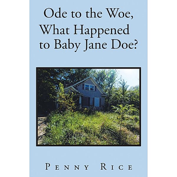 Ode to the Woe, What Happened to Baby Jane Doe?, Penny Rice