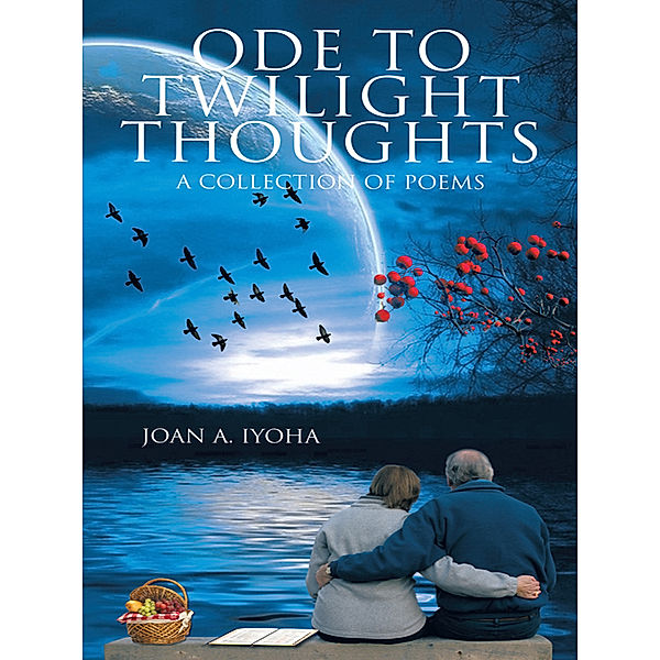 Ode to Twilight  Thoughts, Joan A. Iyoha