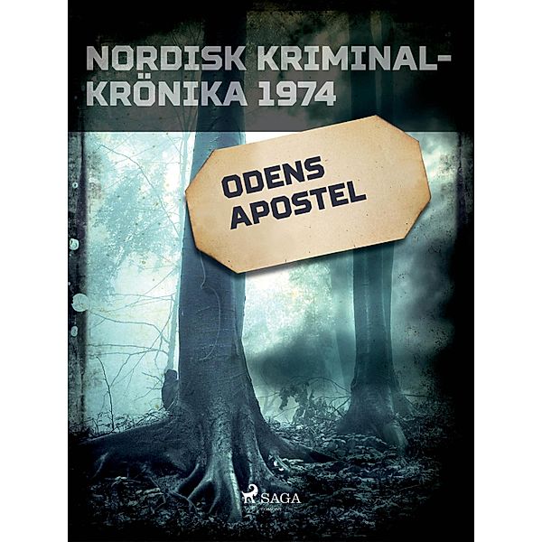 Odens apostel / Nordisk kriminalkrönika 70-talet