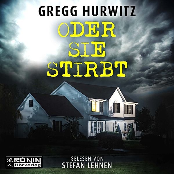 Oder sie stirbt, Gregg Hurwitz