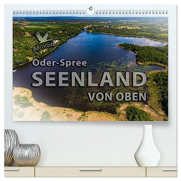 Oder-Spree Seenland von oben (hochwertiger Premium Wandkalender 2024 DIN A2 quer), Kunstdruck in Hochglanz, Daniela Kloth & Ralf Roletschek