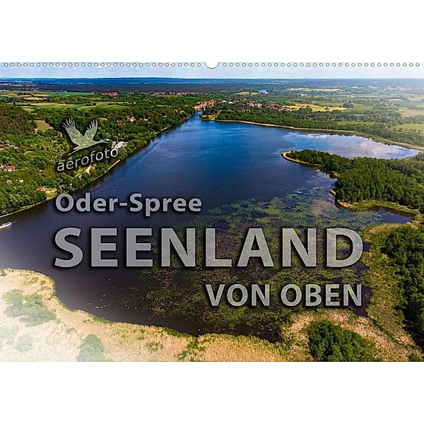 Oder-Spree Seenland von oben (Wandkalender 2021 DIN A2 quer), Daniela Kloth & Ralf Roletschek