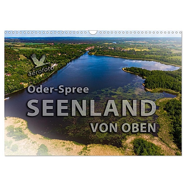 Oder-Spree Seenland von oben (Wandkalender 2024 DIN A3 quer), CALVENDO Monatskalender, Daniela Kloth & Ralf Roletschek