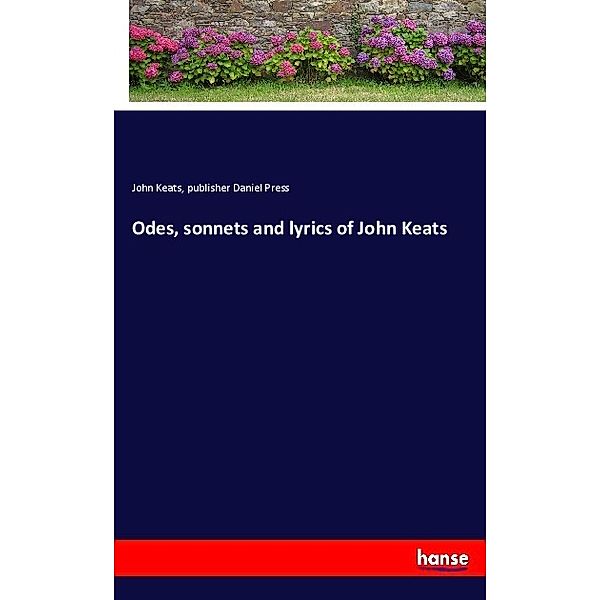Odes, sonnets and lyrics of John Keats, John Keats, publisher Daniel Press