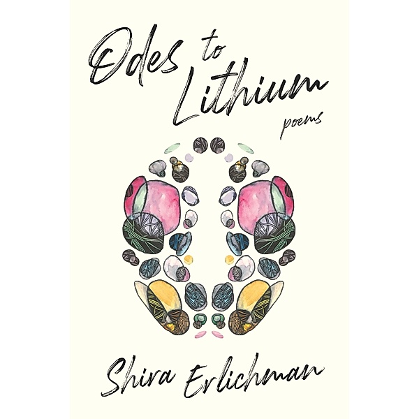 Odes to Lithium, Shira Erlichman
