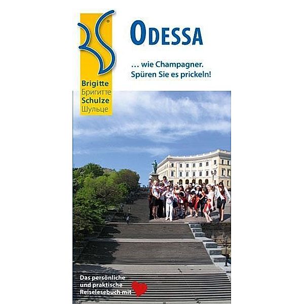 Odessa . . . wie Champagner. Spüren Sie es prickeln!, Brigitte Schulze