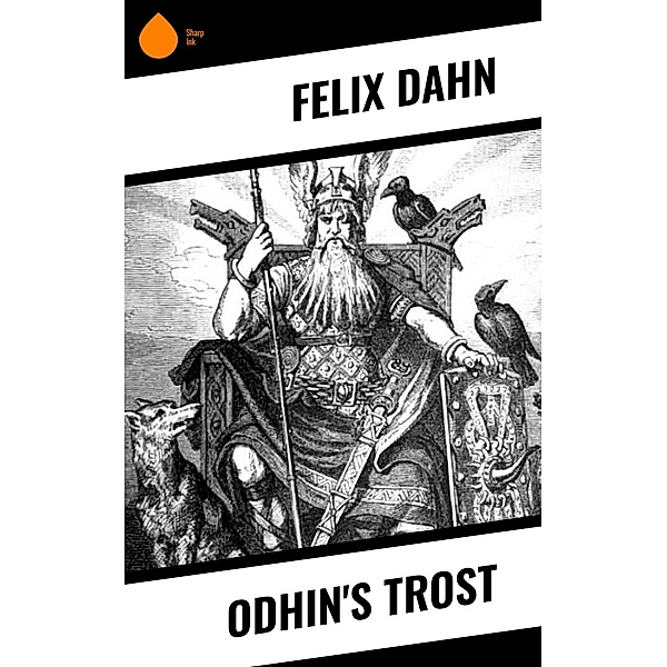 Odhin's Trost, Felix Dahn