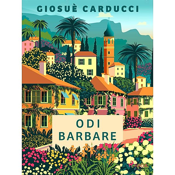 Odi barbare, Giosuè Carducci