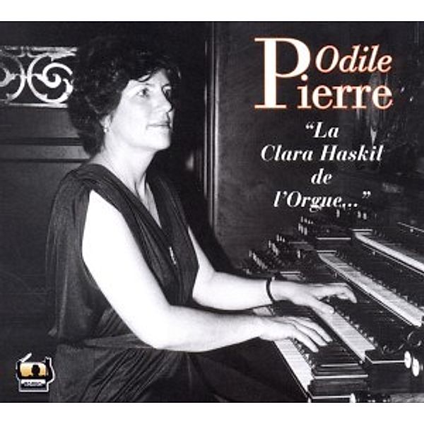 Odile Pierre,Die Clara Haskil, Odile Pierre, Odile Pierre (orgel)