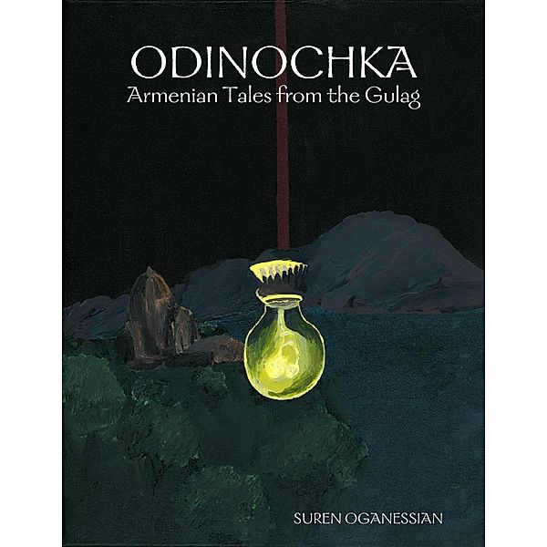 Odinochka: Armenian Tales from the Gulag, Suren Oganessian