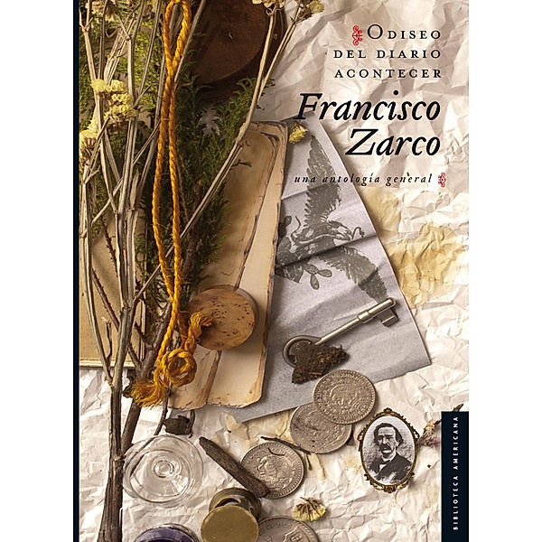 Odiseo del diario acontecer / Biblioteca Americana / Serie Viajes al siglo XIX, Francisco Zarco