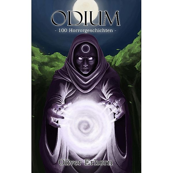 ODIUM - 100 Horrorgeschichten, Oliver Erhorn