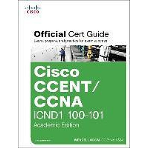 Odom, W: Cisco CCENT/CCNA ICND1 100-101 Official Cert Guide, Wendell Odom